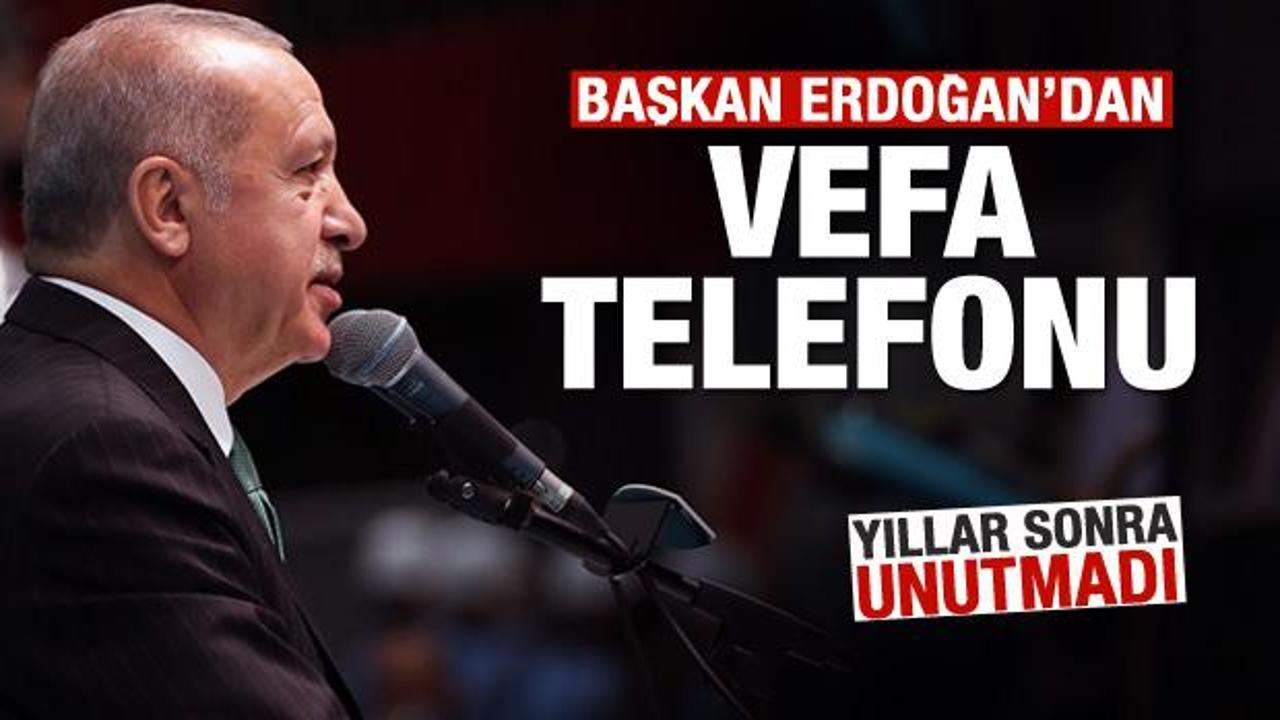 Cumhurbaşkanı Erdoğan'dan vefa telefonu