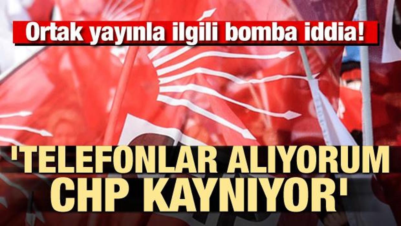 Ortak yayınla ilgili bomba iddia! 'Telefonlar alıyorum, CHP kaynıyor'