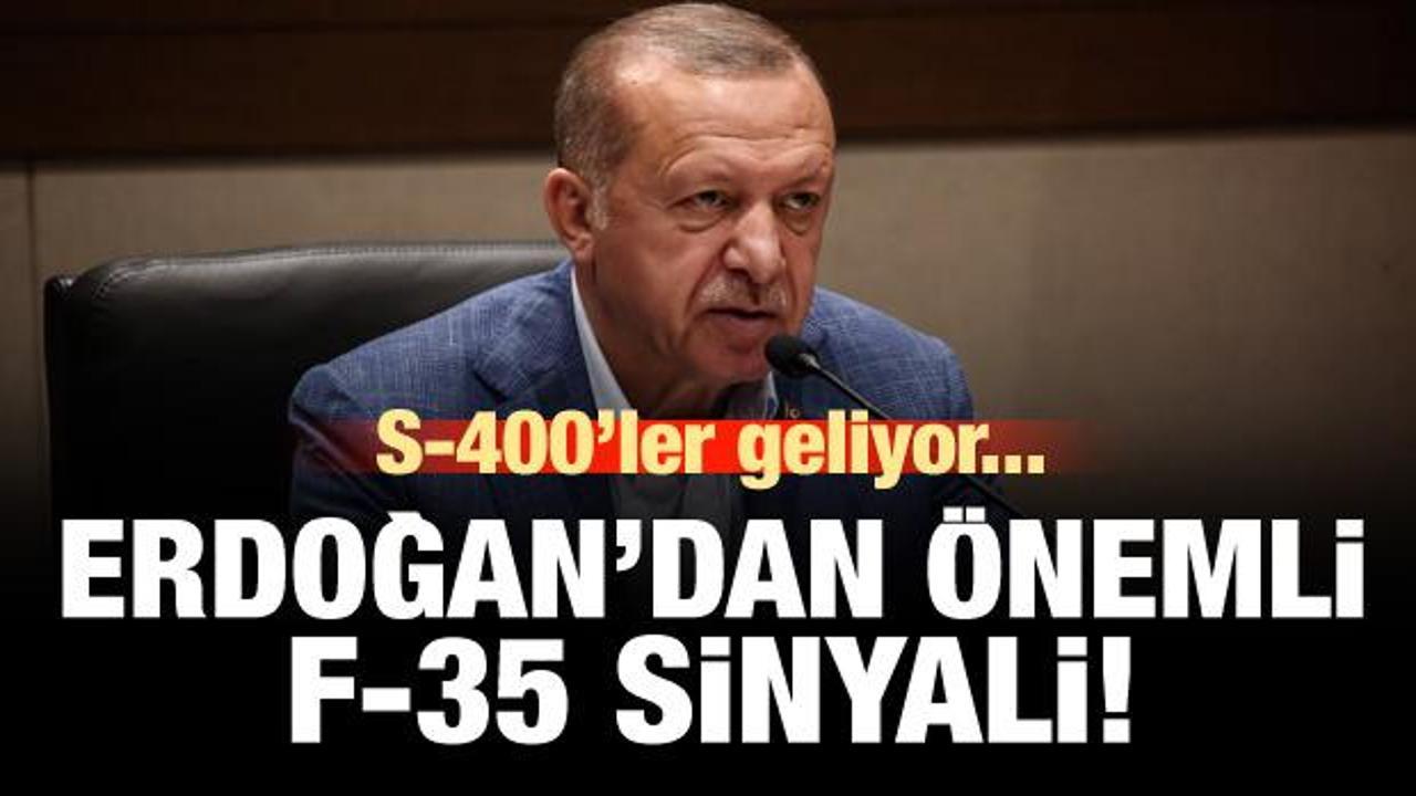 S-400'ler geliyor! Erdoğan'dan önemli F-35 sinyali!