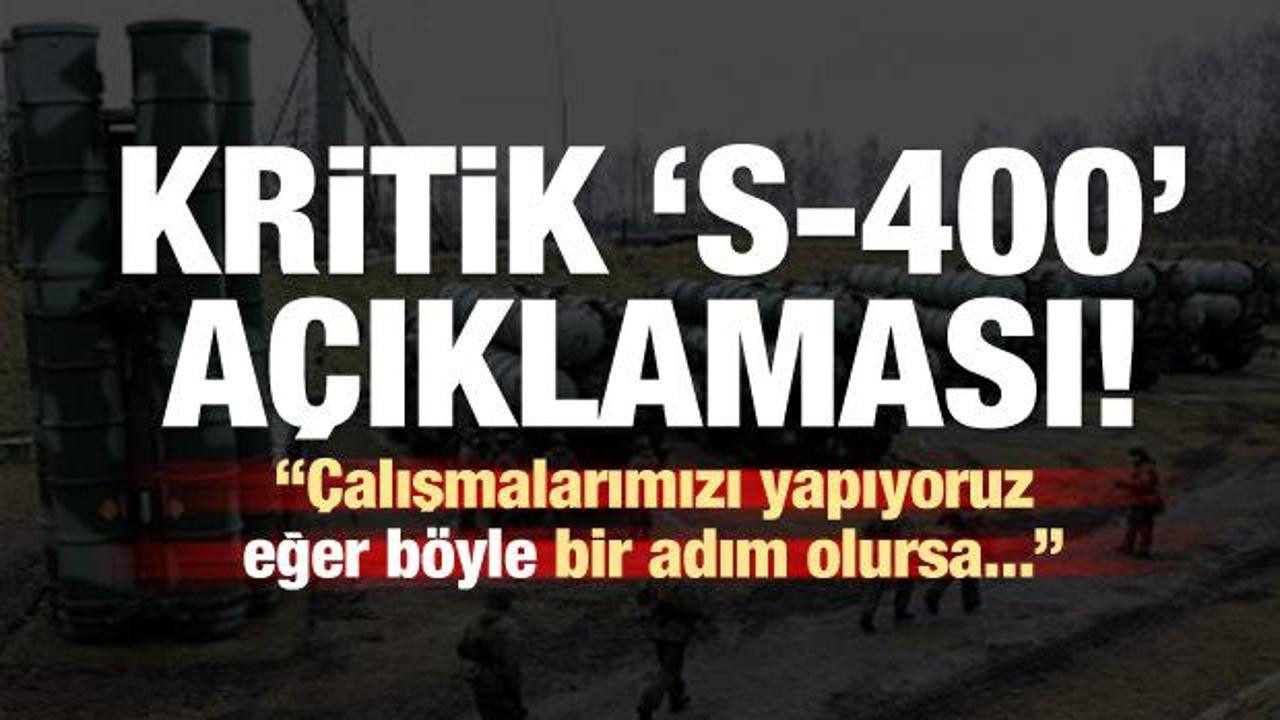 Türkiye'den kritik S-400 açıklaması: Atacağımız adımlar var...
