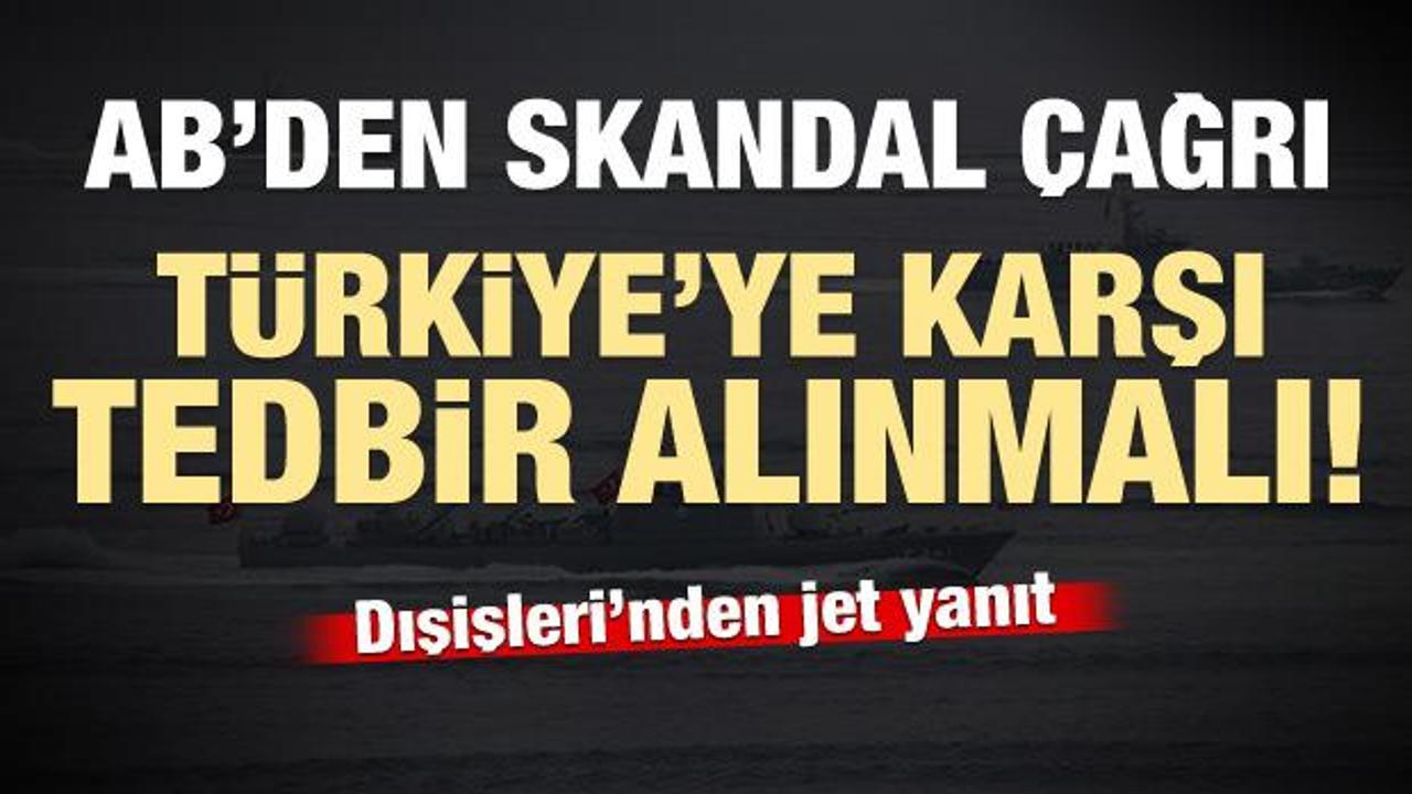 AB'den skandal çağrı: Türkiye'ye karşı tedbir alınmalı
