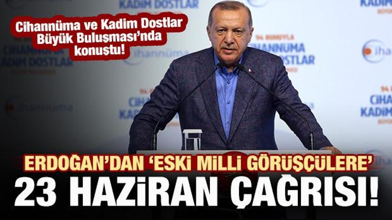 Erdoğan'dan 'eski milli görüşçülere' 23 Haziran çağrısı!
