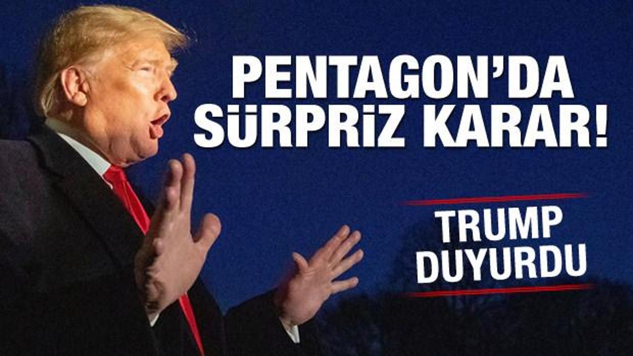 Pentagon'da sürpriz karar! Trump açıkladı