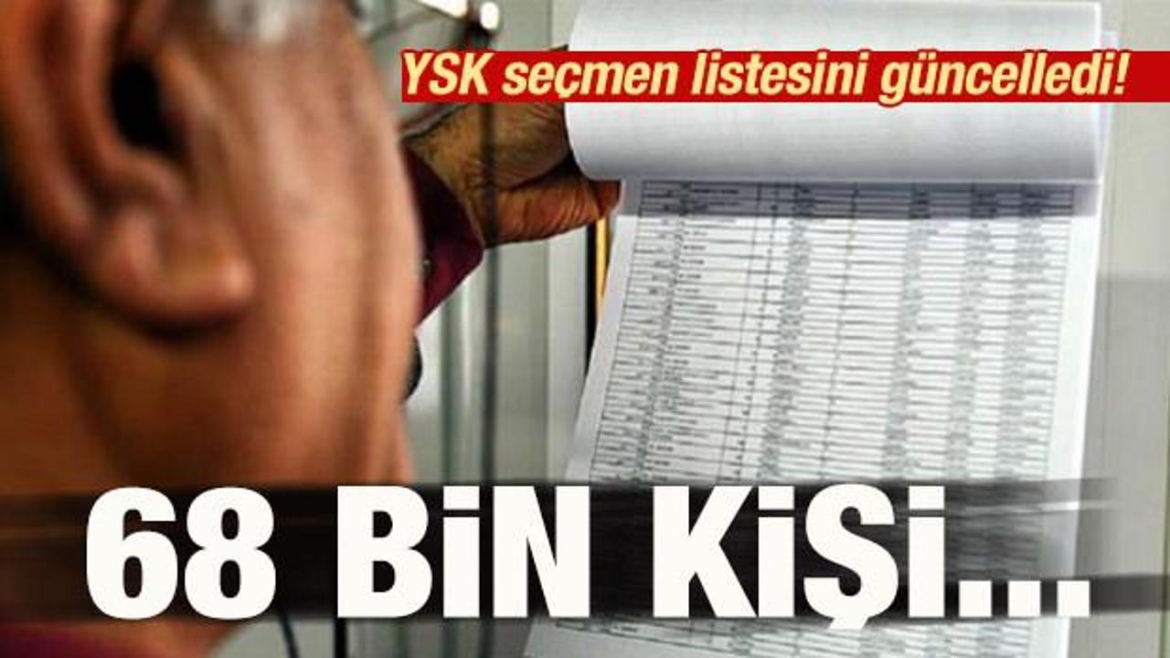 YSK seçmen listesini güncelledi! 68 bin kişi...