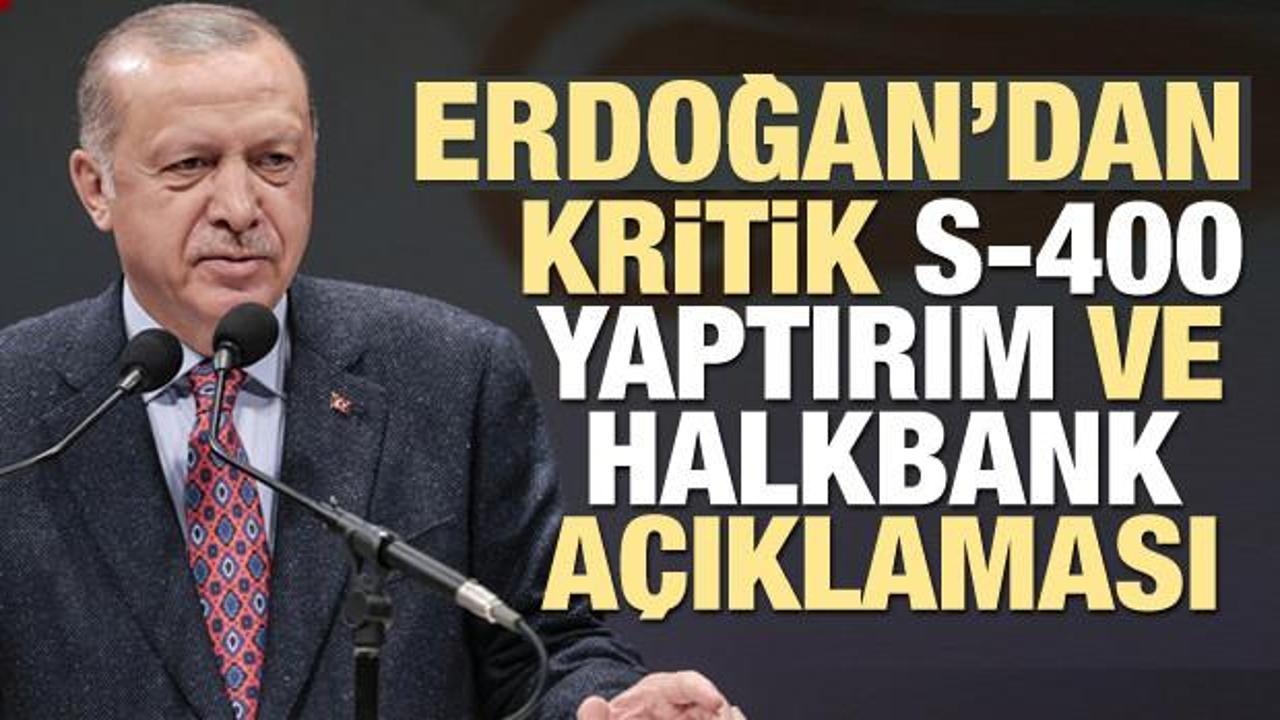 Erdoğan'dan kritik S-400, yaptırım ve Halkbank açıklaması