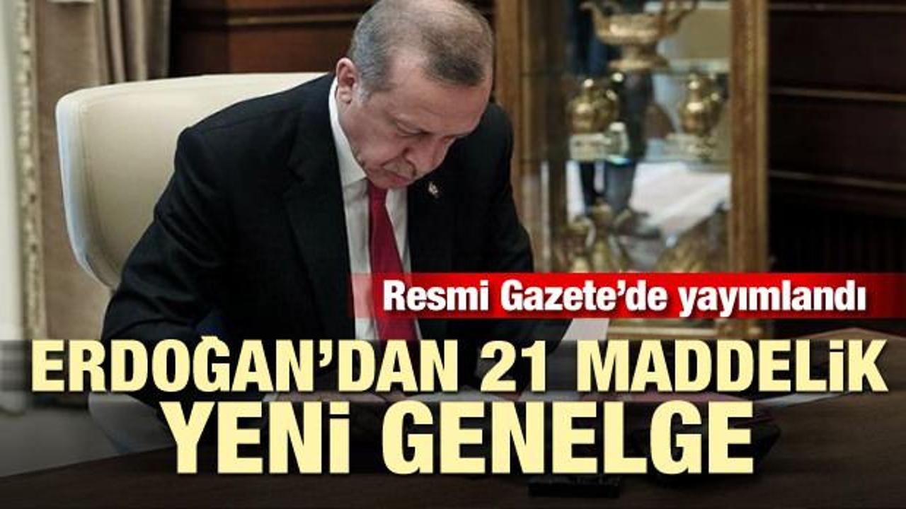 Erdoğan'dan 21 maddelik yeni genelge! Resmi Gazete'de yayımlandı