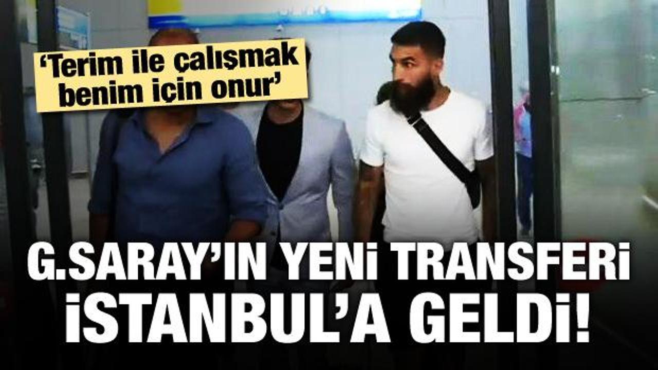 G.Saray'ın yeni transferi İstanbul'a geldi!