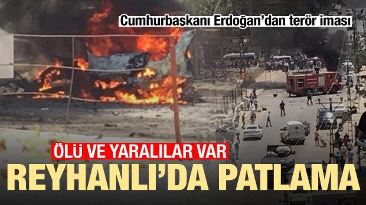 Hatay Reyhanlı'da patlama, ölü ve yaralılar var! Erdoğan'dan açıklama