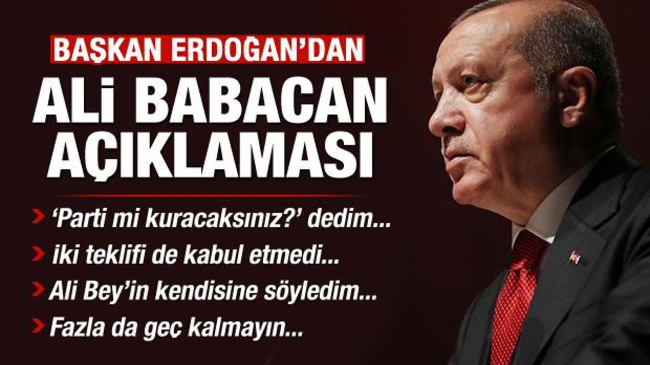 Başkan Erdoğan'dan flaş Ali Babacan açıklaması