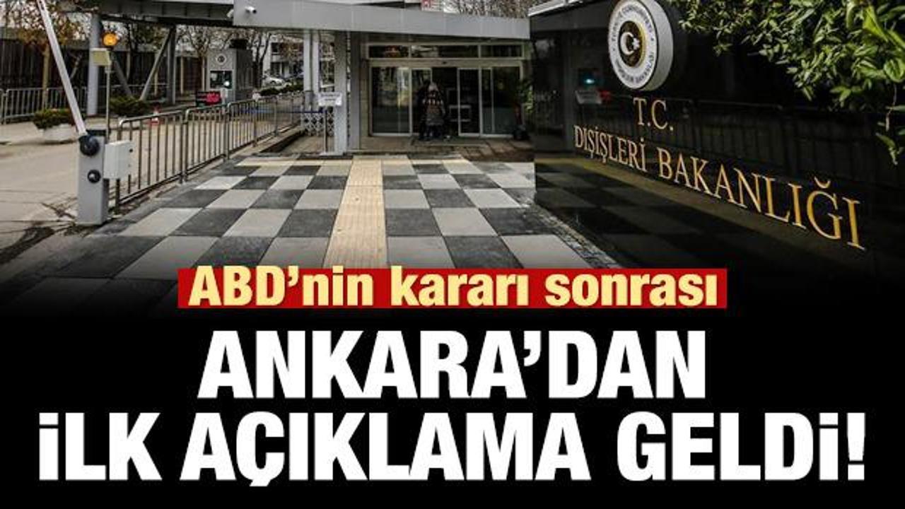 ABD'nin kararına Ankara'dan ilk tepki!