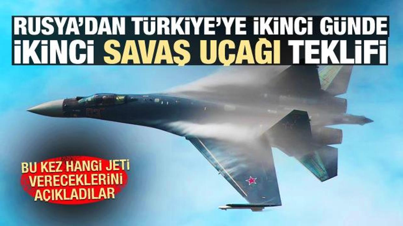 Rusya'dan Türkiye'ye yeni savaş uçağı teklifi! Jetin modeli açıklandı
