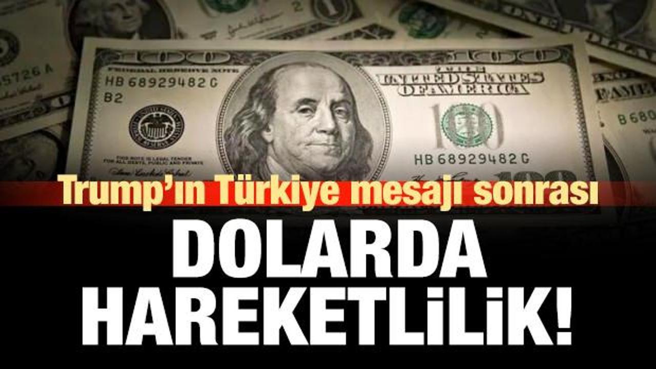Trump'ın Türkiye mesajı sonrası Dolar'da son durum!