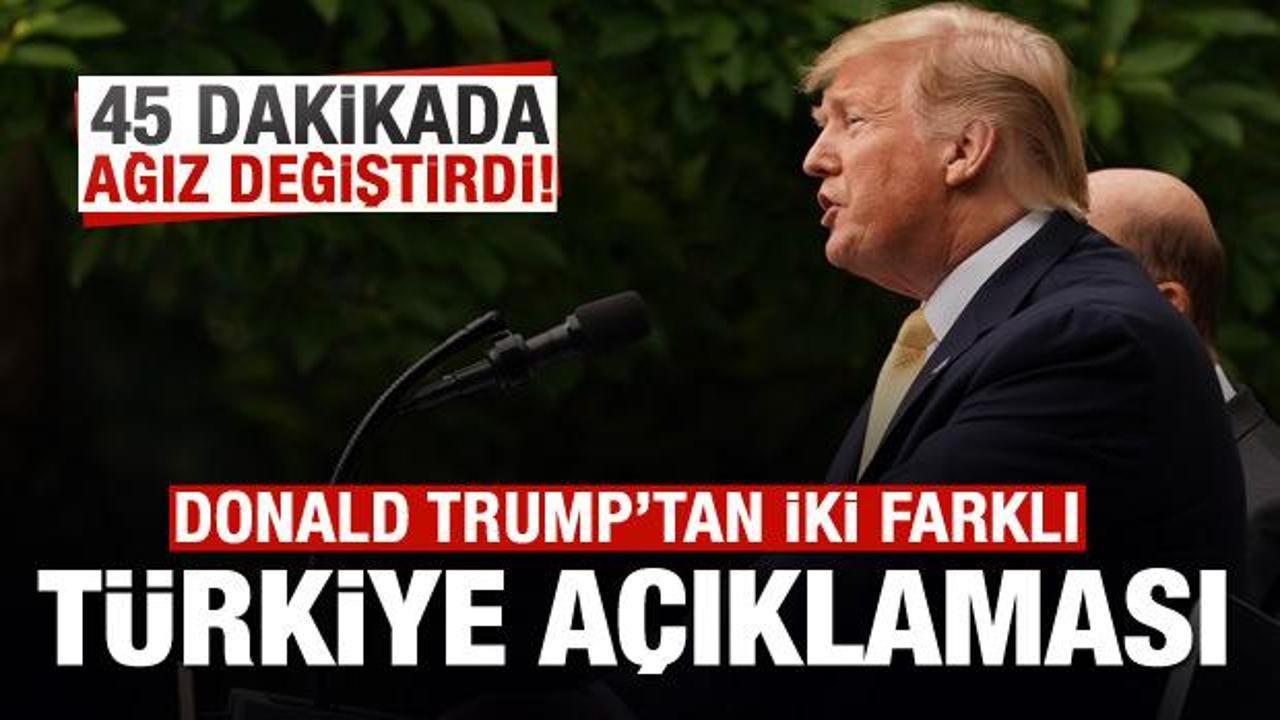 Trump'tan yeni 'Türkiye' mesajı! 45 dakika içinde 2 farklı açıklama!