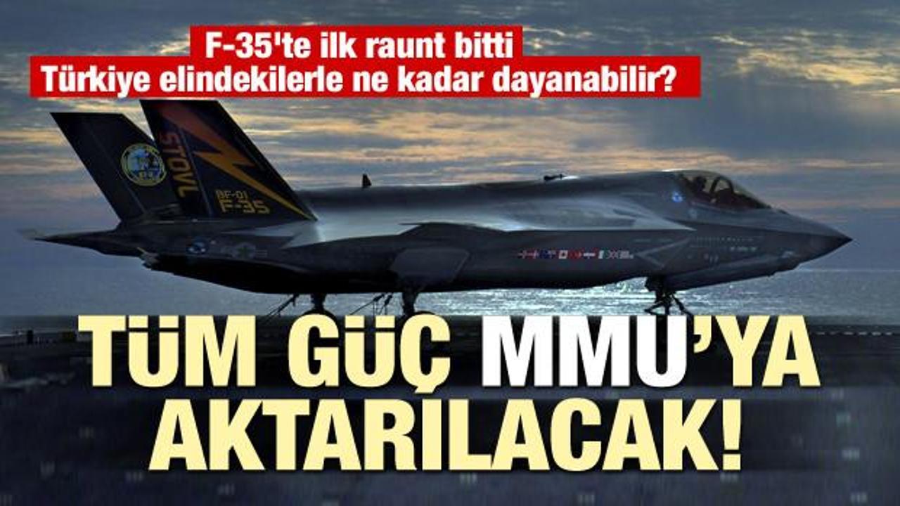 Türkiye F-35'siz ne kadar dayanabilir? Tüm güç MMU’ya aktarılacak