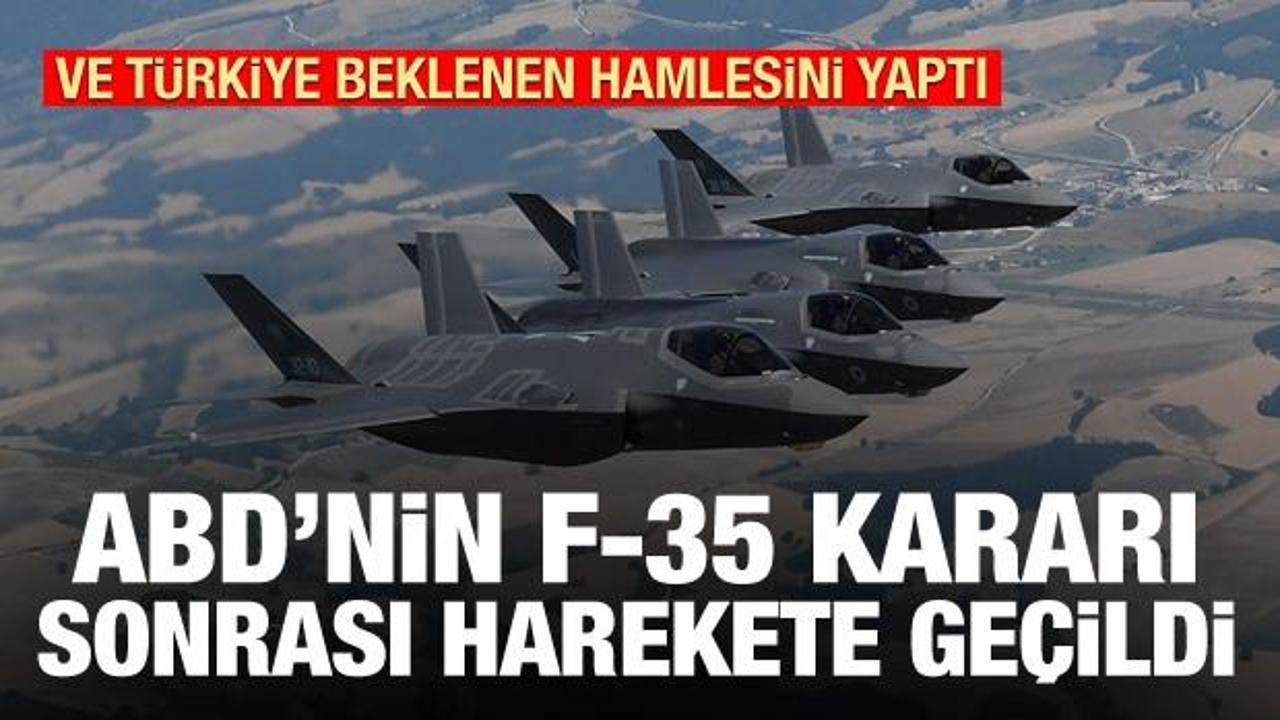 Ve Türkiye, ABD'nin F-35 kararından sonra beklenen hamlesini yaptı