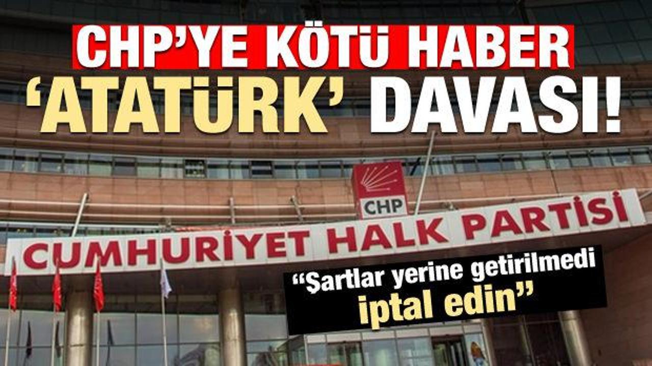 CHP'ye 'Atatürk' davası! 