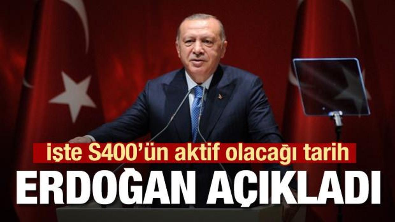 Cumhurbaşkanı Erdoğan S400'ün aktif olacağı tarihi açıkladı