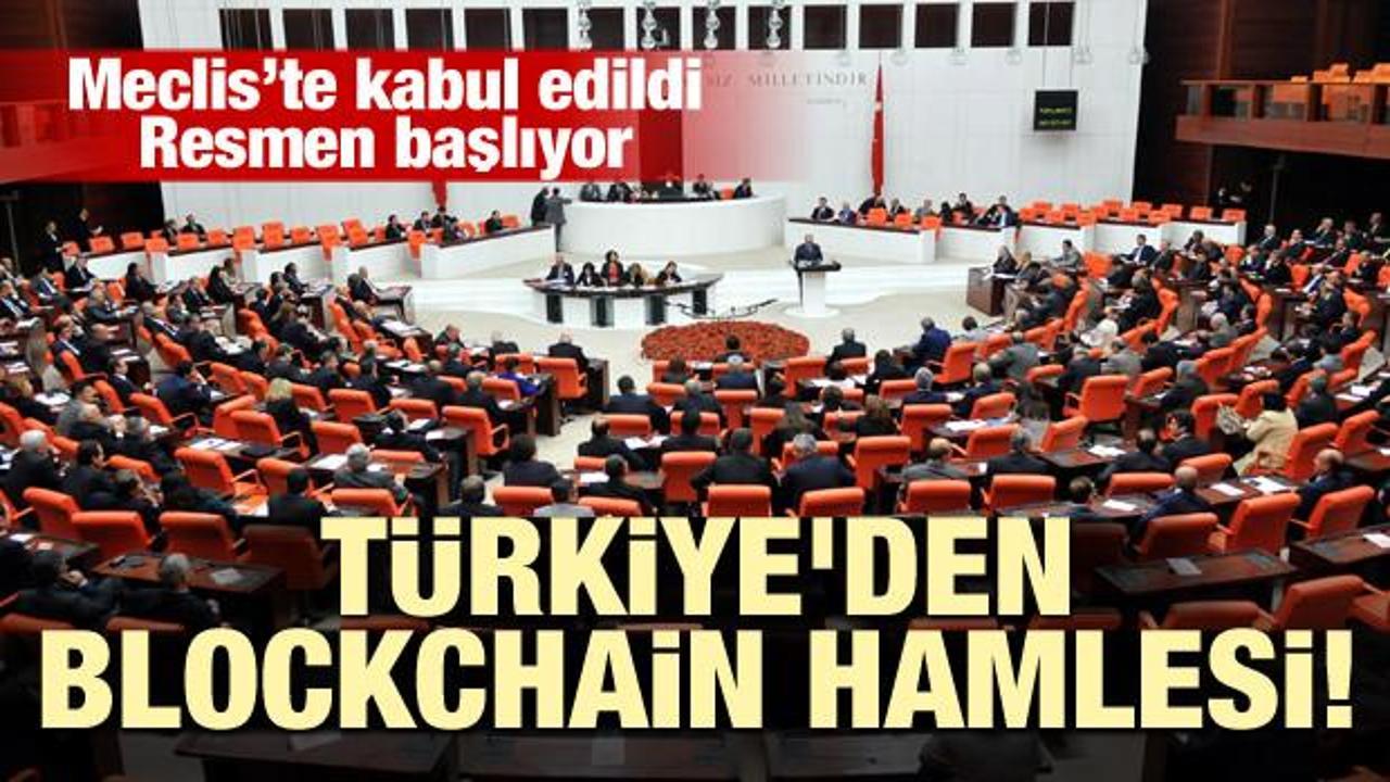 Meclis'te kabul edildi! Türkiye'den blockchain hamlesi