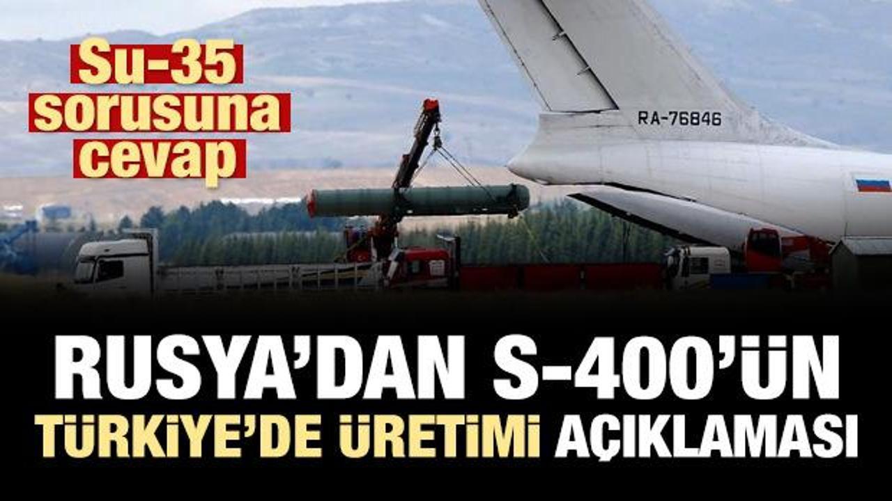 Rusya'dan Türkiye'de S-400 üretimi ve Su-35 açıklaması!