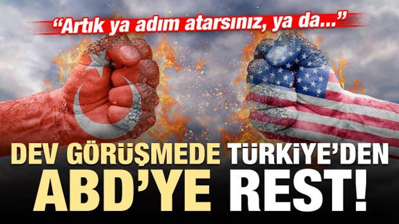 Türkiye'den ABD'ye rest! 'Ya yaparsın ya da...'