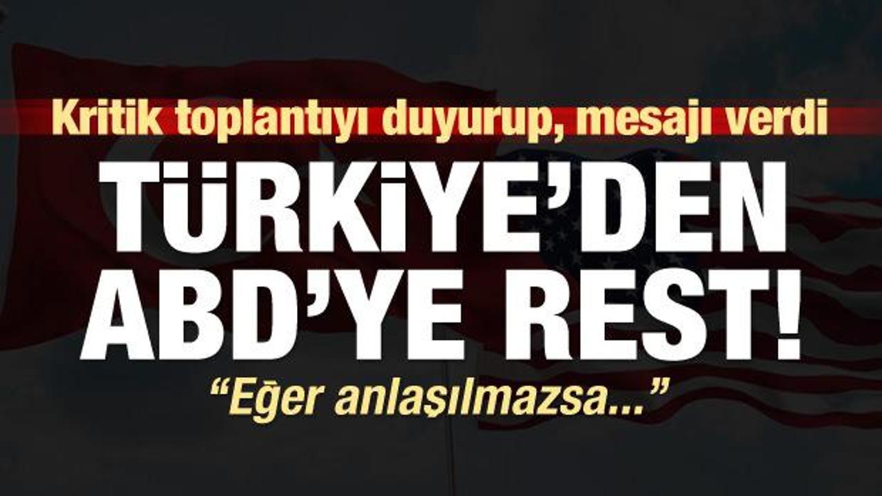 Türkiye'den ABD'ye rest! 'Eğer anlaşılmazsa...'