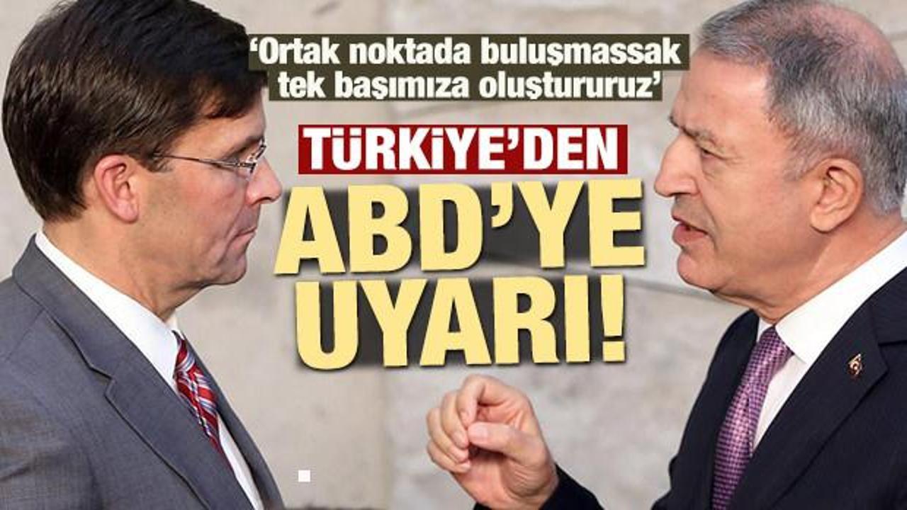 Türkiye'den ABD'ye uyarı: 'Tek başımıza oluştururuz'