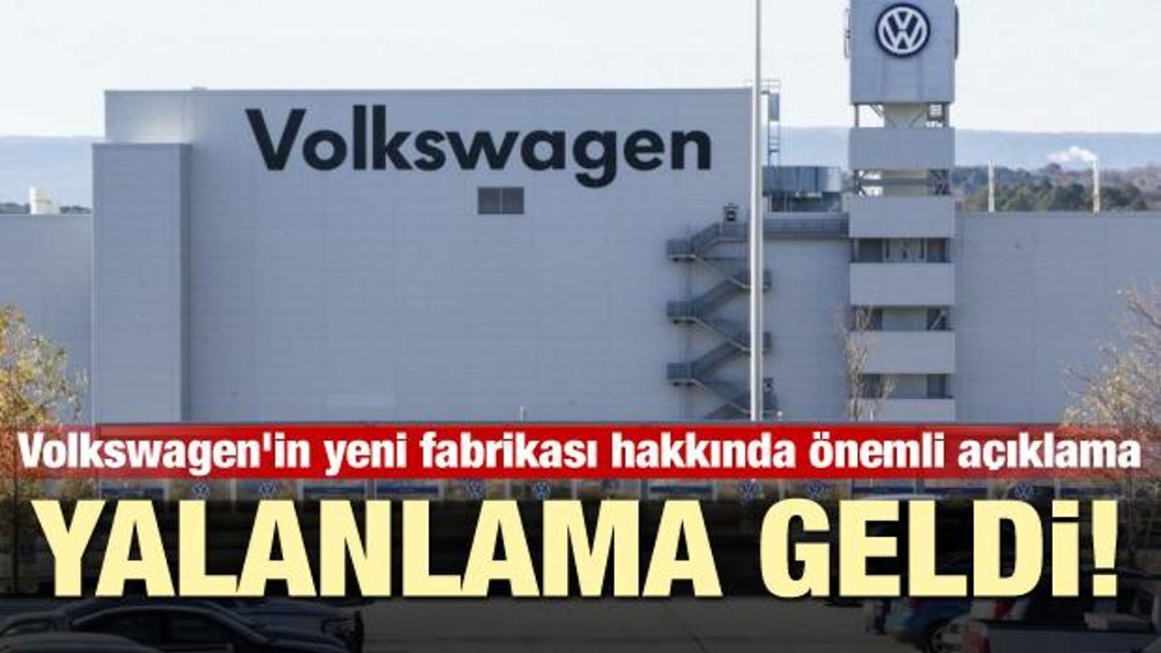 Volkswagen'in yeni fabrikası ile ilgili iddiaya yalanlama geldi