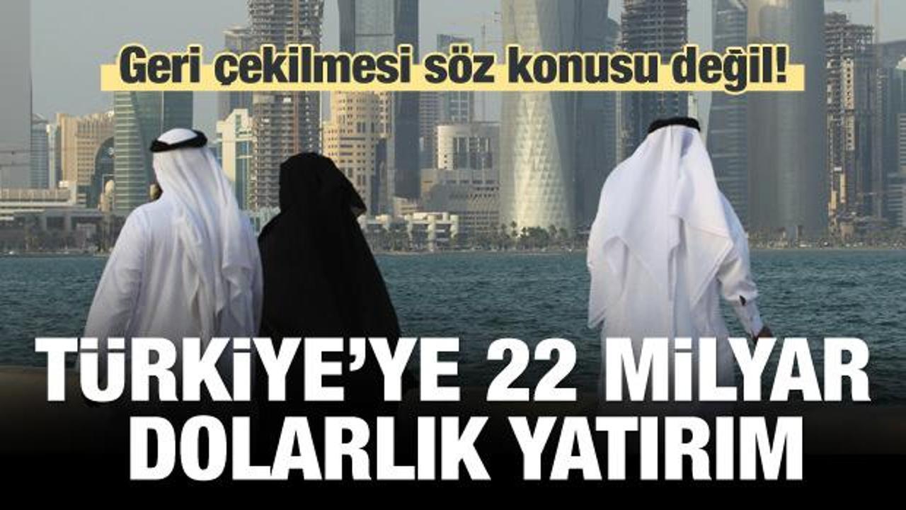 Katar'dan Türkiye'ye 22 milyar dolarlık yatırım