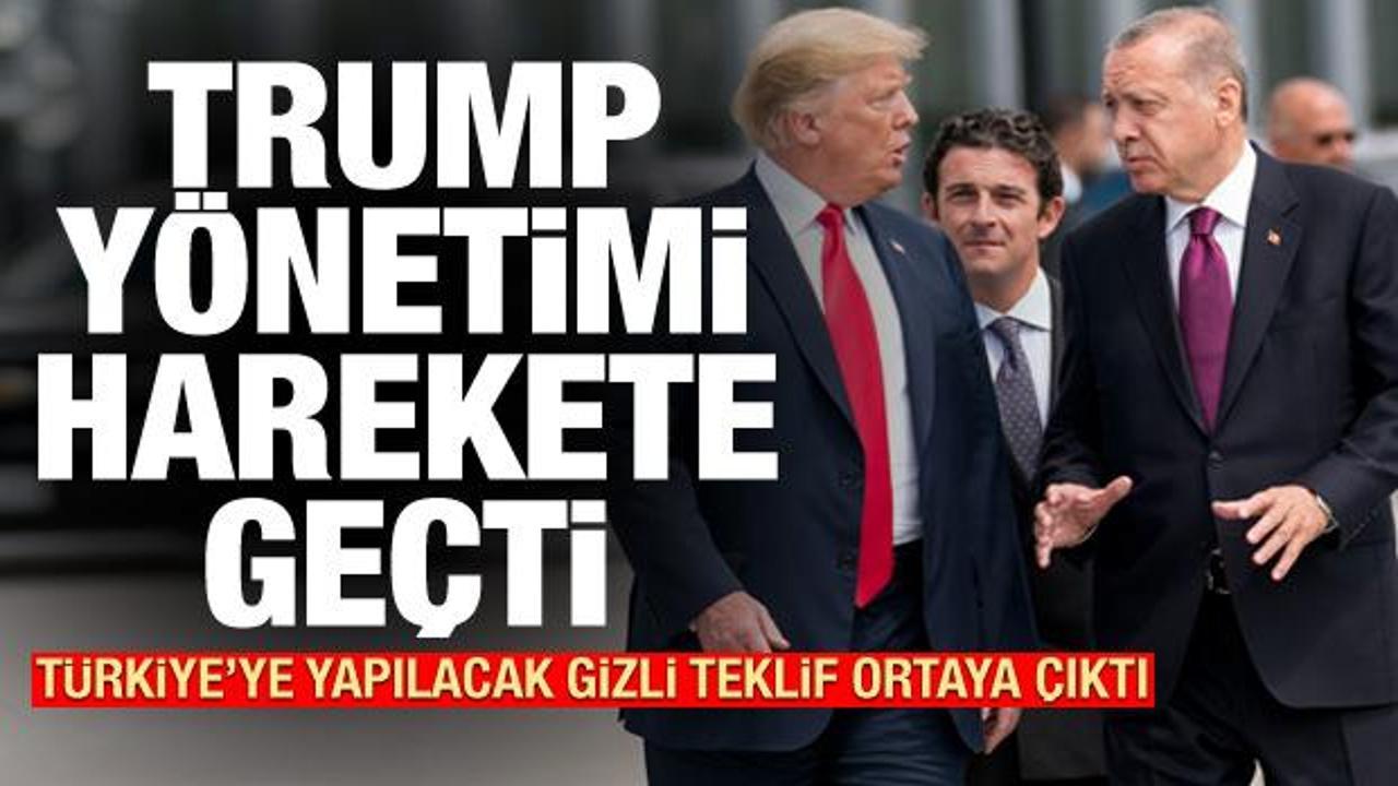 Trump yönetimi harekete geçti! Türkiye'ye yapılacak gizli teklif