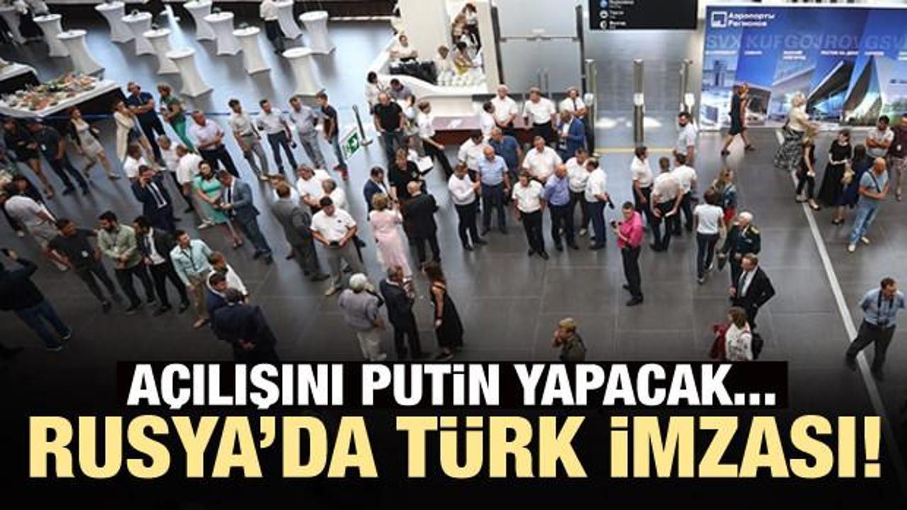 Türkler yaptı! Açılışını Putin yapacak...