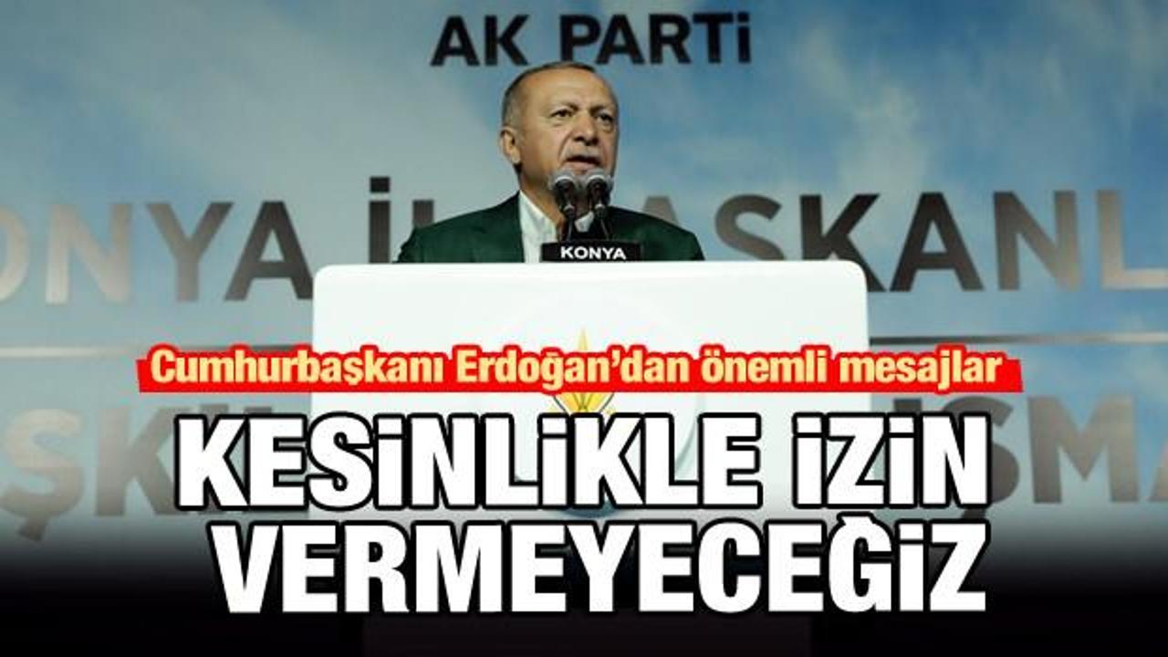 Erdoğan: Fitne ateşinin çıkmasına kesinlikle izin vermeyeceğiz