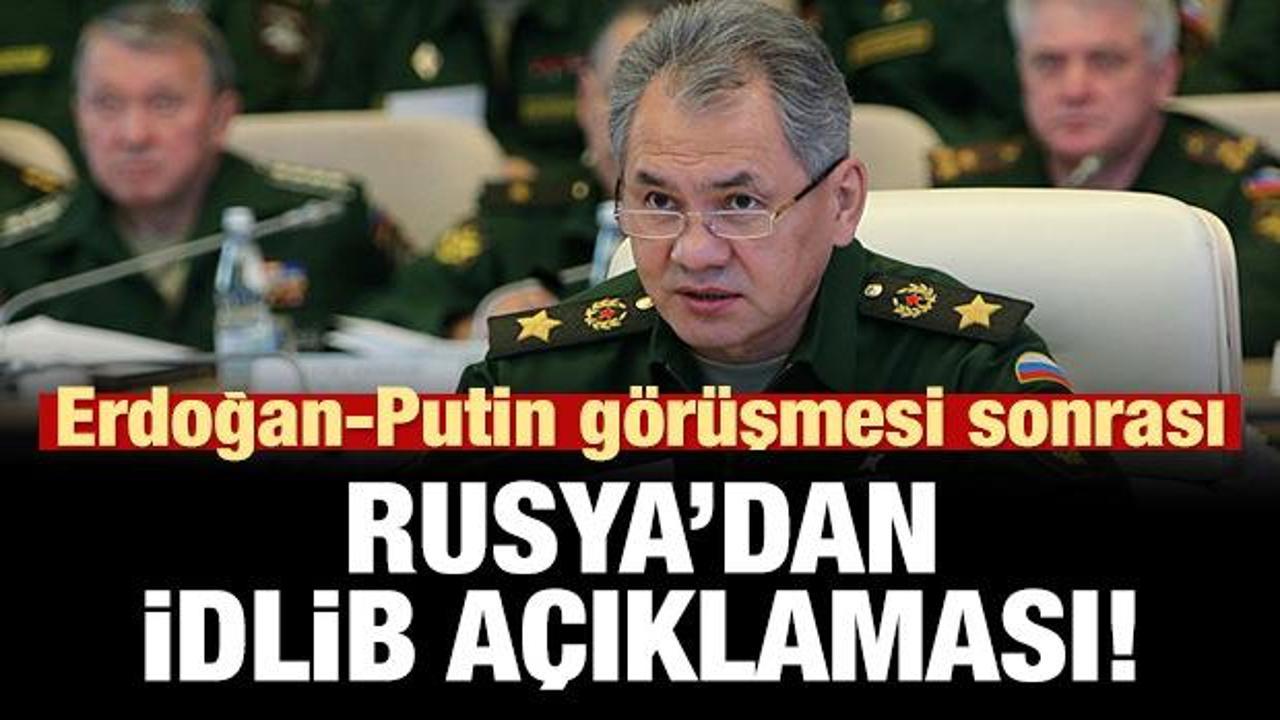 Erdoğan-Putin görüşmesinin ardından Rusya'dan İdlib açıklaması!