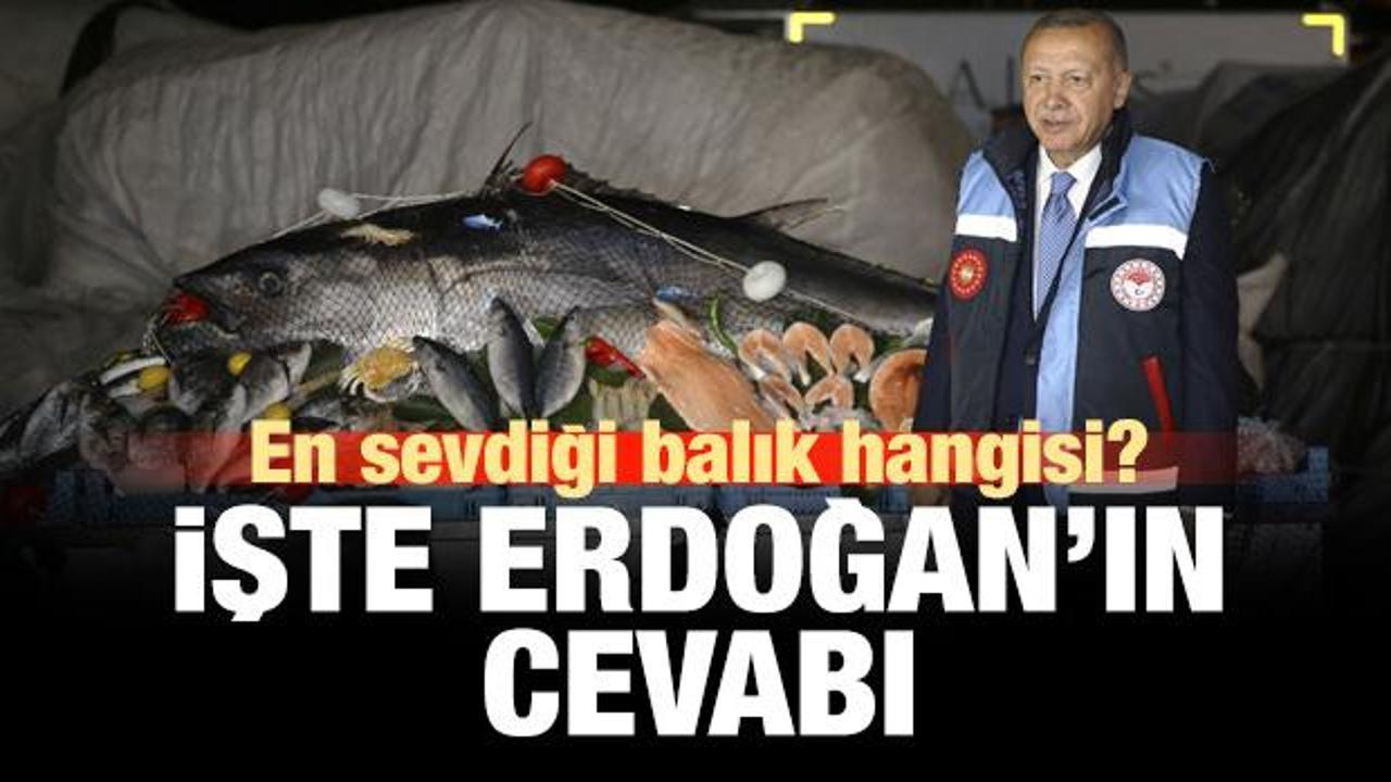 Erdoğan'dan 'en sevdiğiniz balık hangisi' sorusuna cevap!