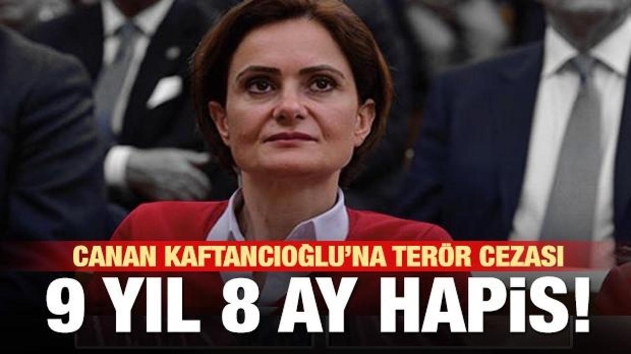 Canan Kaftancıoğlu'na 9 yıl 8 ay hapis cezası!