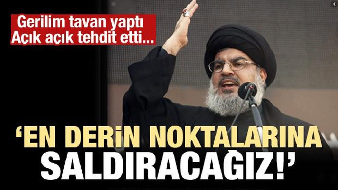 Nasrallah açık açık tehdit etti: 'En derin noktalarına saldıracağız!'