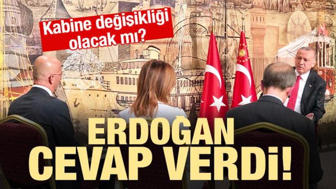 Kabine değişikliği olacak mı? sorusuna Erdoğan'dan yanıt!