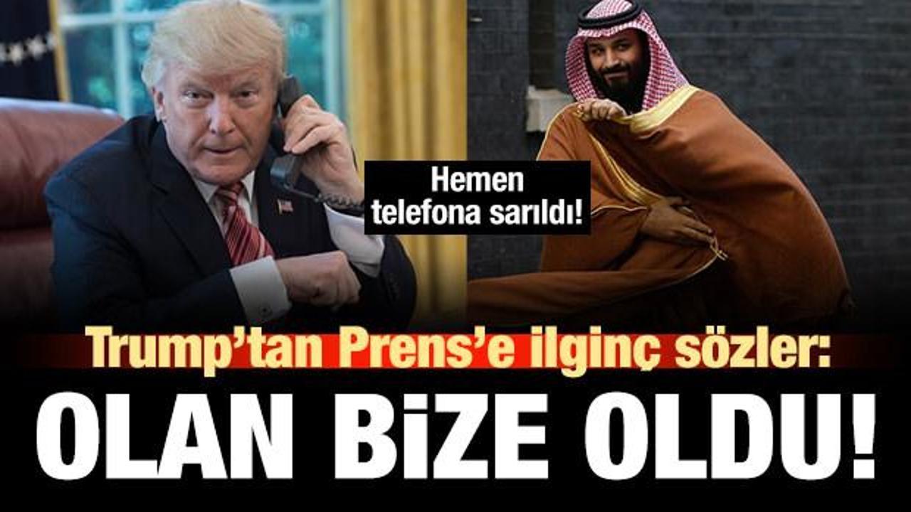 Trump, Veliaht Prens'i aradı! İlginç sözler: Olan bize oldu!