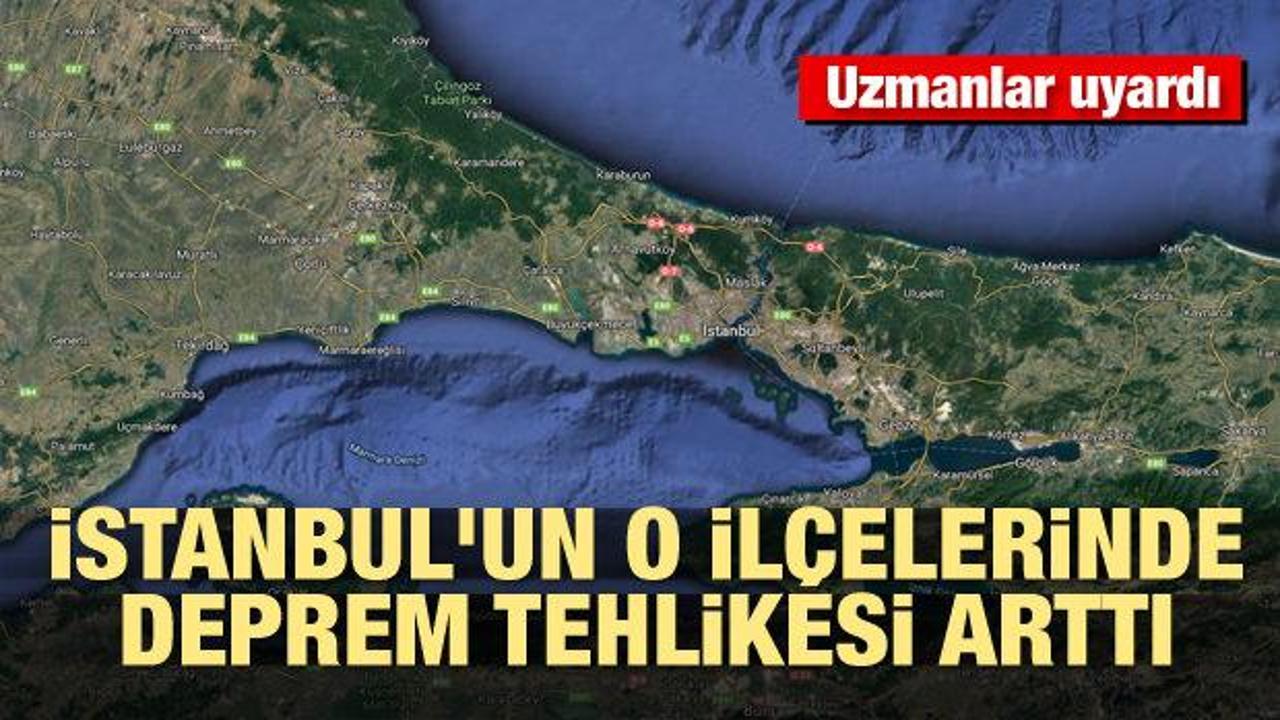 Uzmanlardan uyarı geldi! İstanbul'un o ilçelerinde deprem tehlikesi arttı