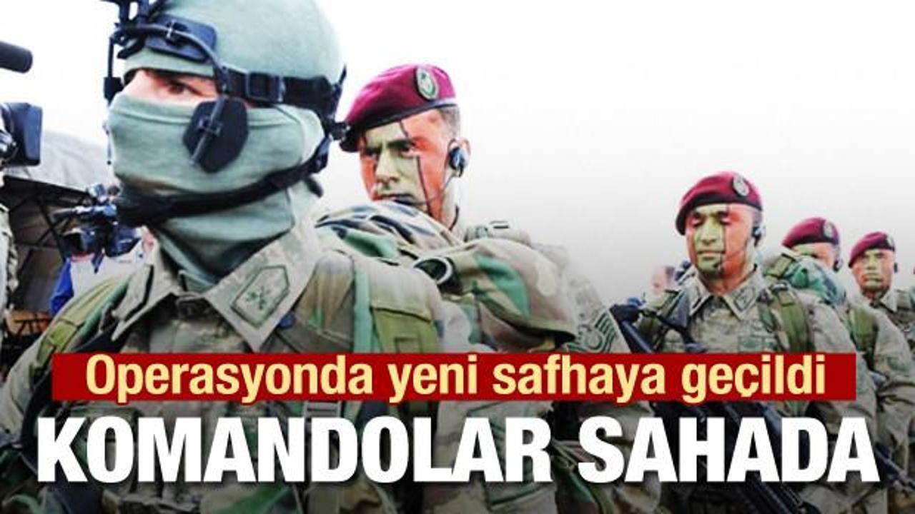 Bakanlık a&ccedil;ıkladı: Yeni safhaya ge&ccedil;ildi! Komandolar sahaya indi