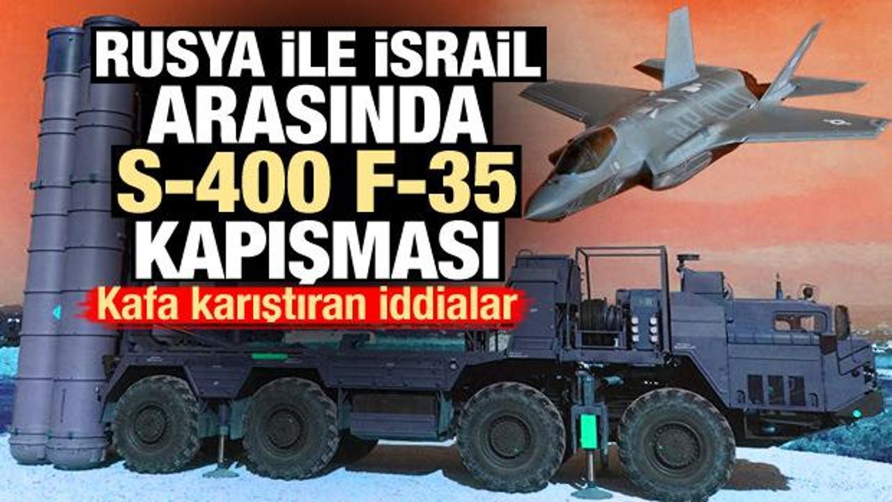 İsrail ile Rusya arasında kafa karıştıran F-35 S-400 kapışması