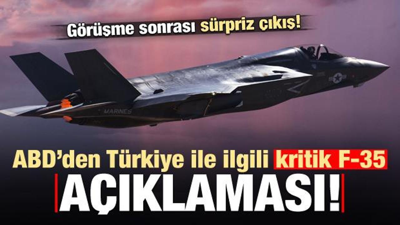 Kritik görüşme sonrası ABD'den Türkiye ve F-35 açıklaması!