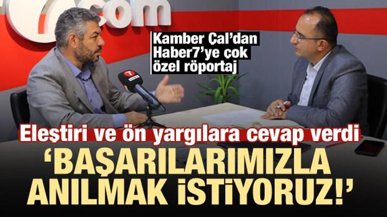 ÖNDER Başkanı Kamber Çal: Başarılarımızla anılmak istiyoruz!