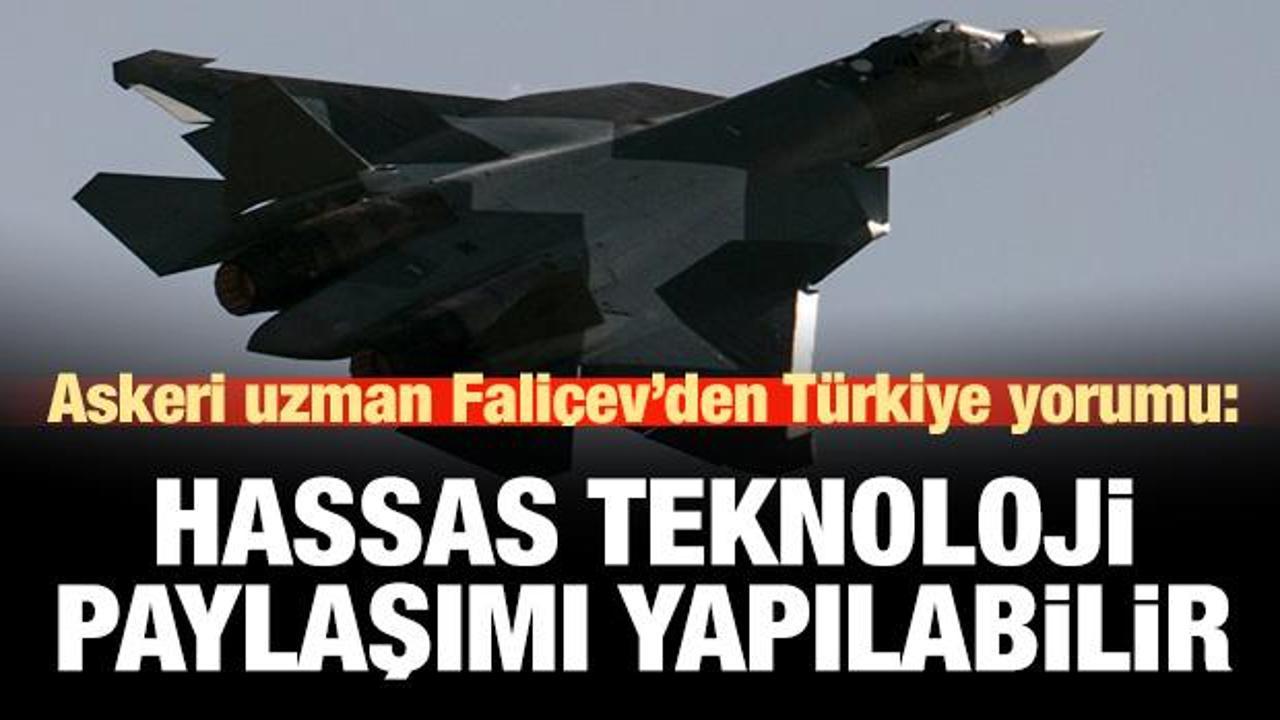 Faliçev: Türkiye ile hassas teknoloji paylaşımı yapılabilir!