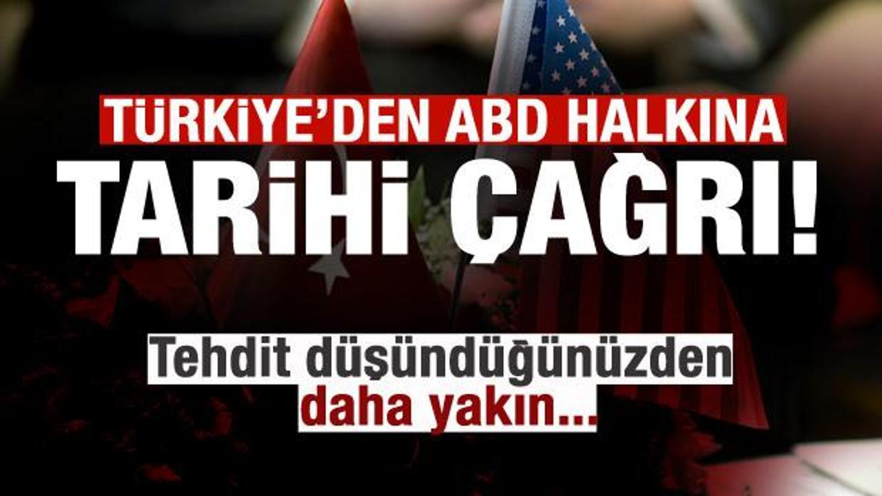 Türkiye'den ABD halkına önemli çağrı!