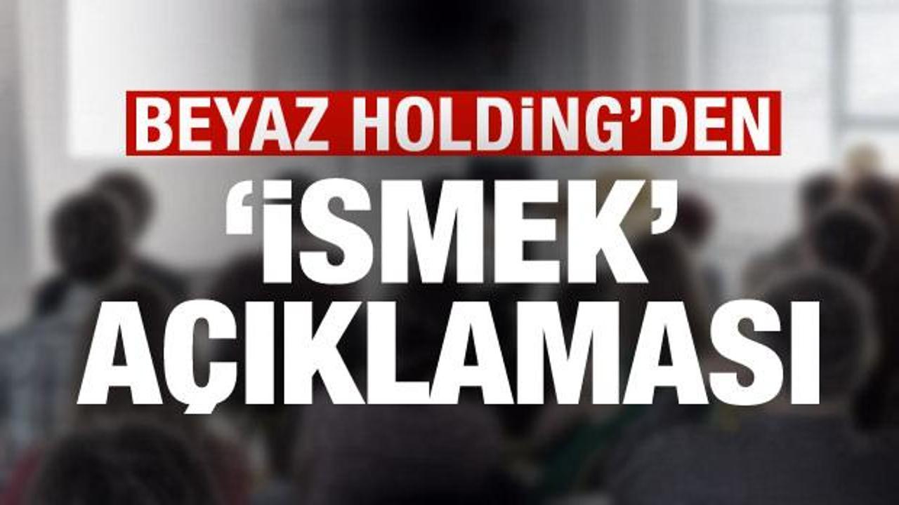 Beyaz Holding’den İstanbul Büyükşehir Belediyesi İSMEK açıklaması