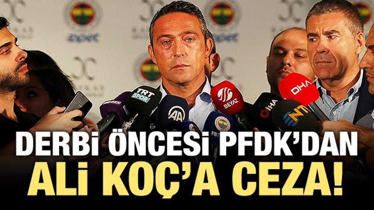Derbi öncesi PFDK'dan Ali Koç'a ceza!