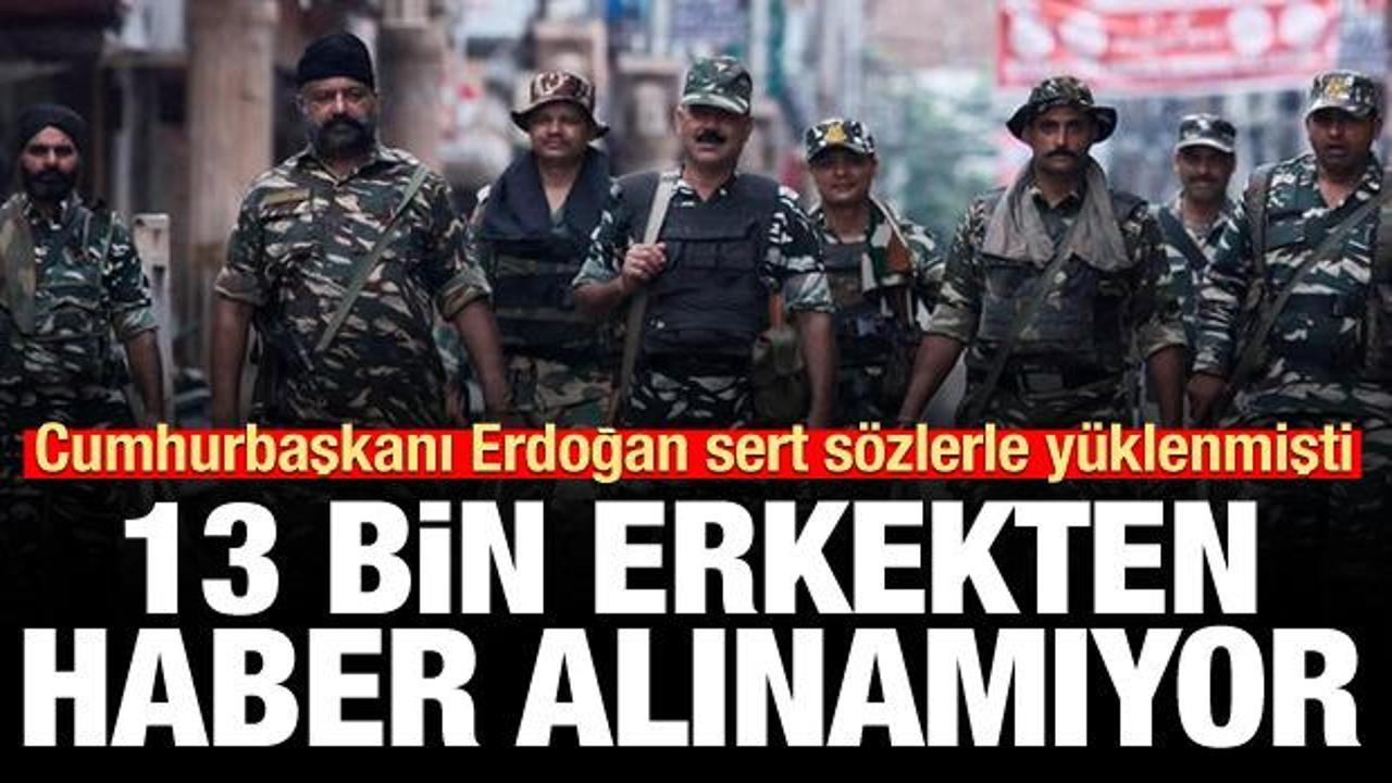 Erdoğan sert sözlerle yüklenmişti! 13 bin erkekten haber alınamıyor