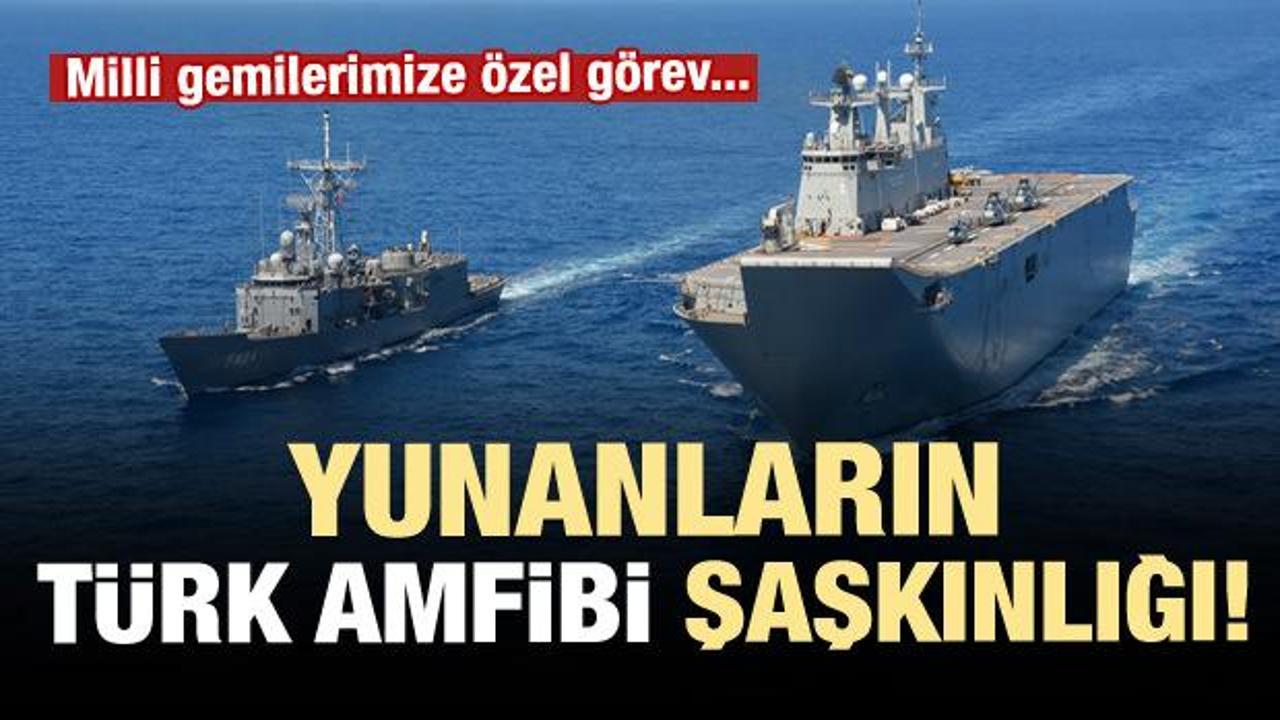 Milli gemilerimize özel görev! Yunanların Türk amfibi şaşkınlığı