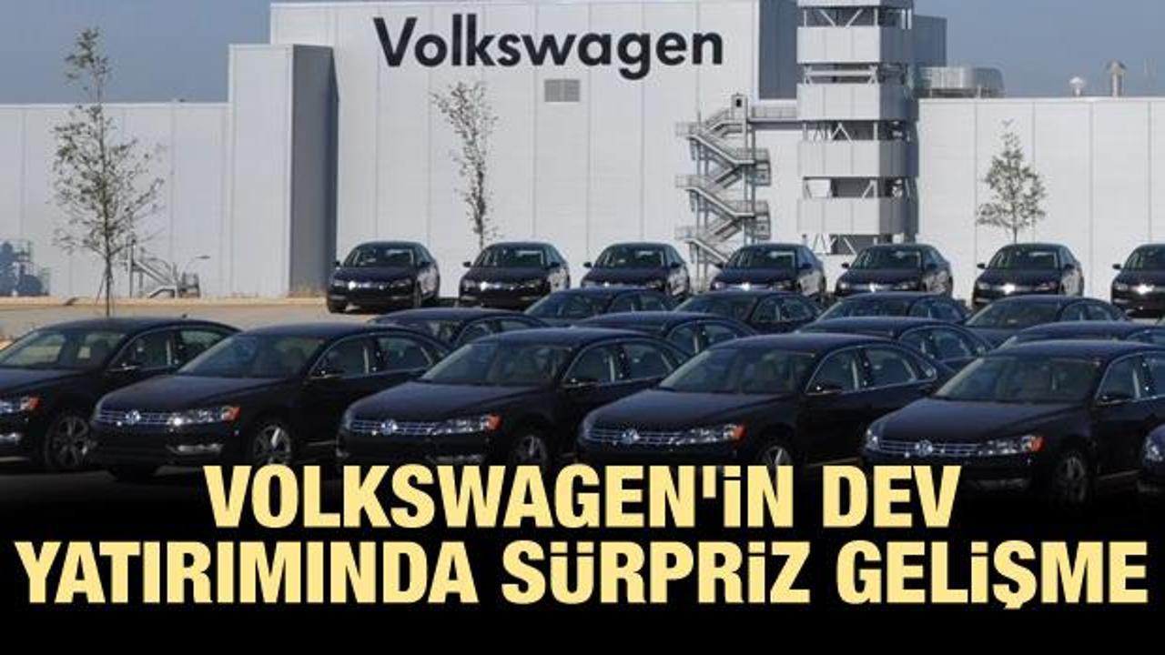 Volkswagen'in dev yatırımında sürpriz gelişme