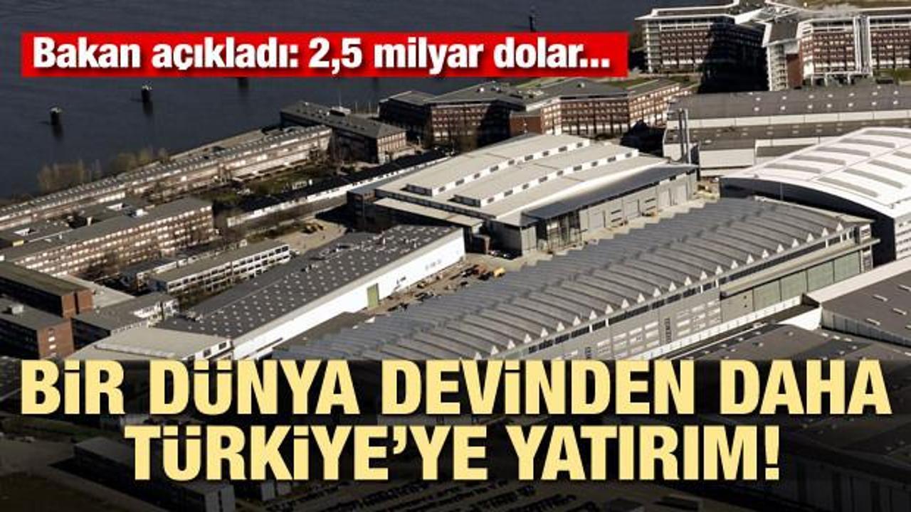 Bakan açıkladı! Bir dünya devinden daha Türkiye'ye yatırım